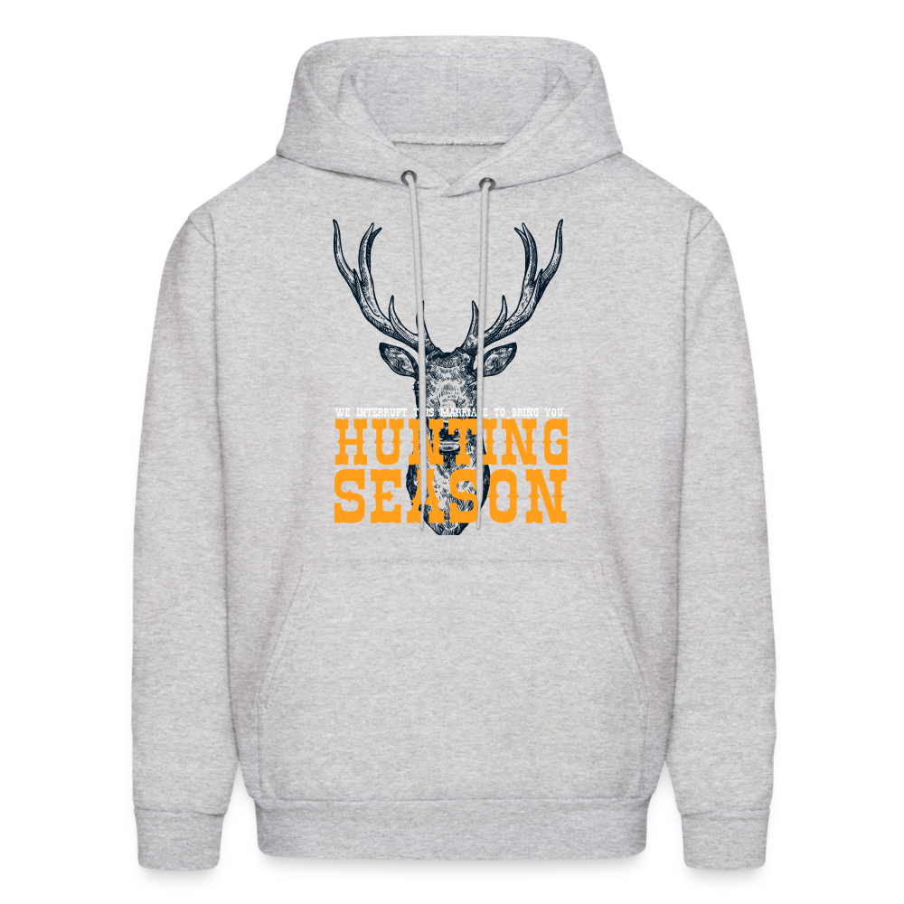 "We interrupt this marriage to bring you hunting season" Men's Funny Hunting Hoodie - ash 